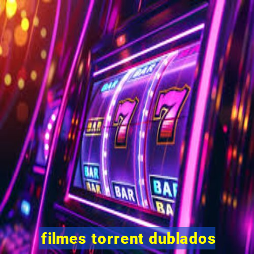 filmes torrent dublados